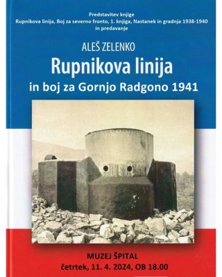 Predavanje Aleša Zelenka: Rupnikova linija in boj za Gornjo Radgono 1941